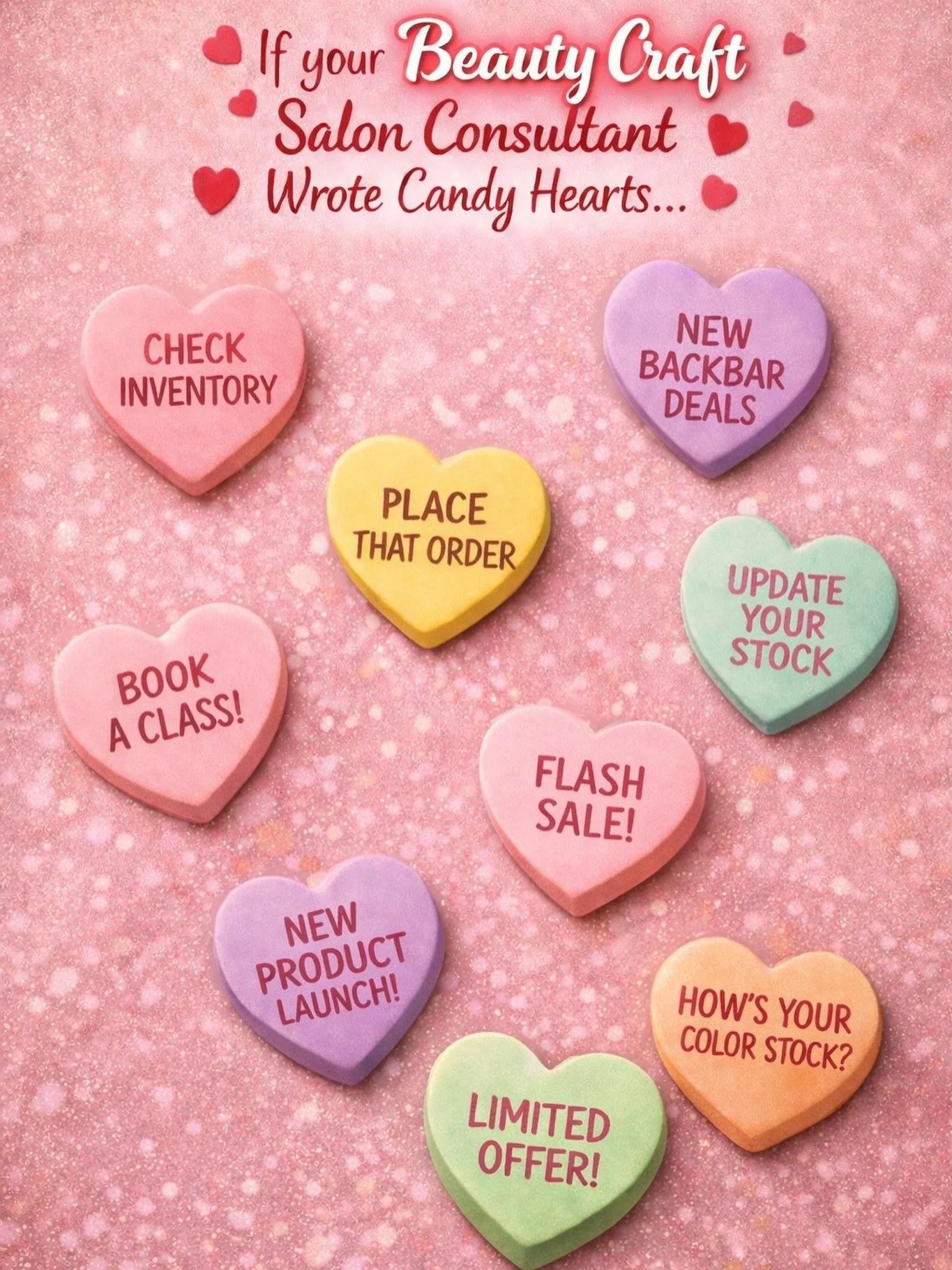 If your Beauty Craft Salon Consultant wrote candy hearts&hellip; 💕

They&rsquo;d still be thinking about your backbar, your color stock, and your next big promo 😘✨

But today? We&rsquo;re just sending LOVE to the salons, stylists, and artists who m