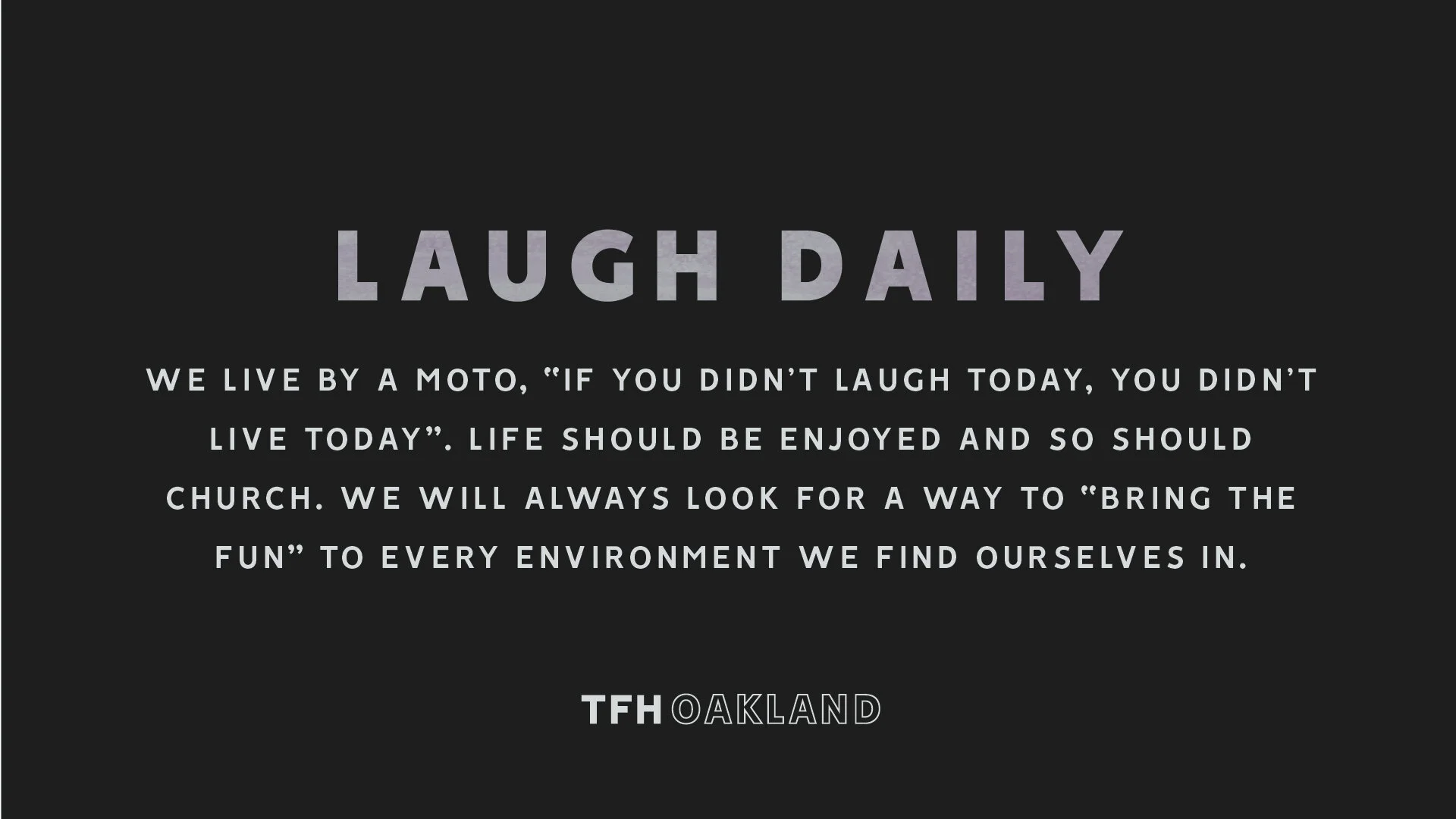 TFHOAK_VALUES_LAUGH.jpg