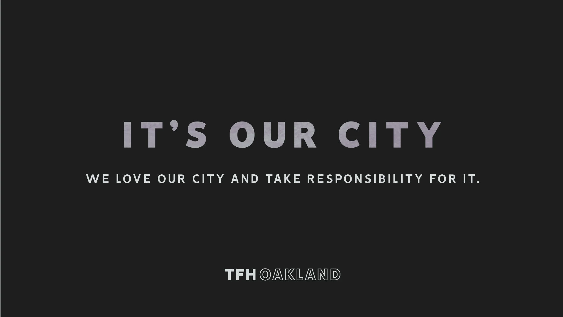 TFHOAK_VALUES_WE LOVE OUR CITY.jpg