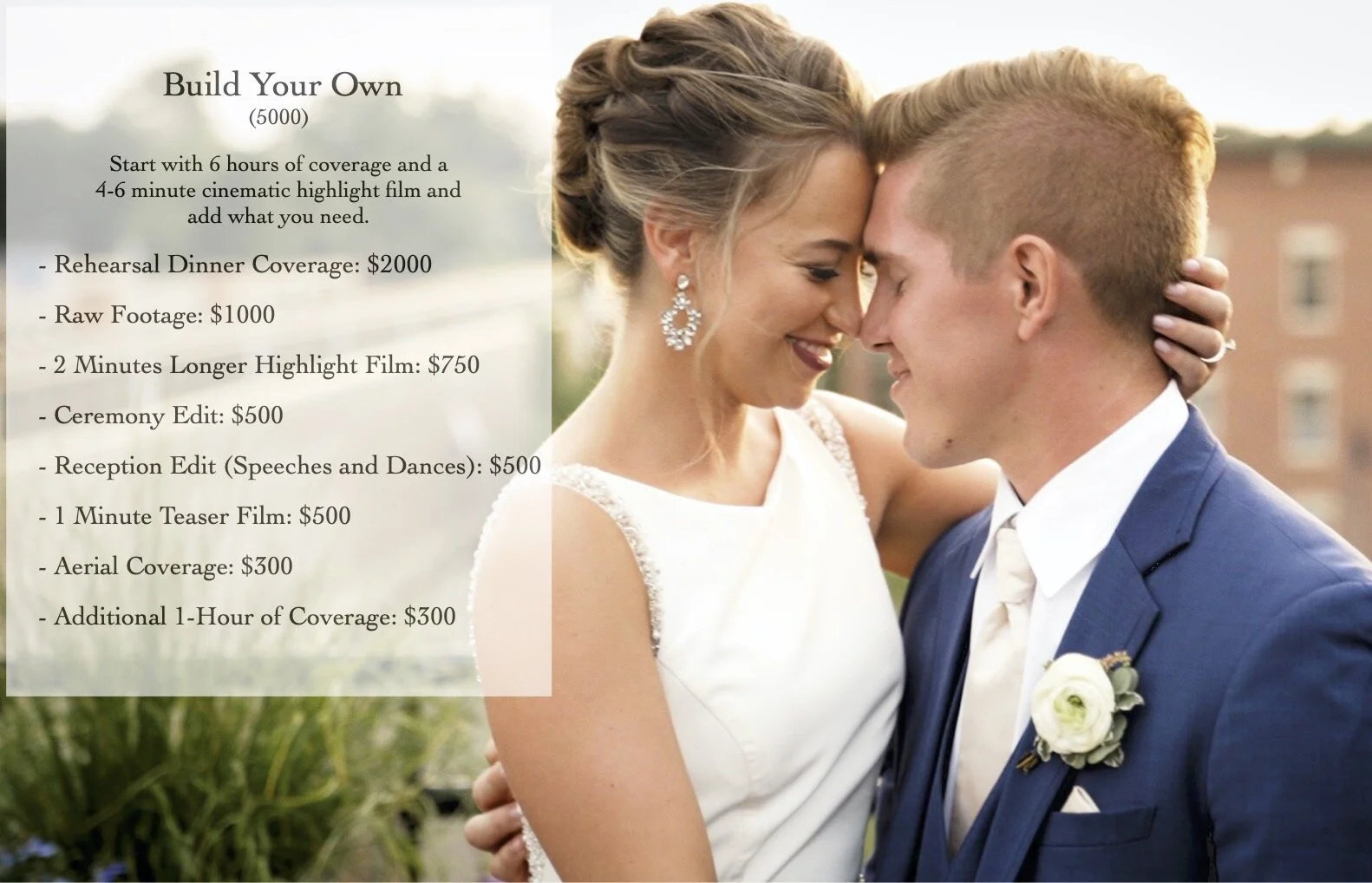 No two couples are the same.&nbsp; Everyone has their own wants and needs in a wedding video package.&nbsp; We created the “Build Your Own” package with that in mind.&nbsp; You can build the package that is perfect for you!