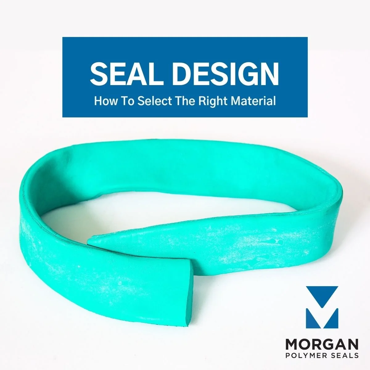 Successful Seal Design: How To Select the Right Material