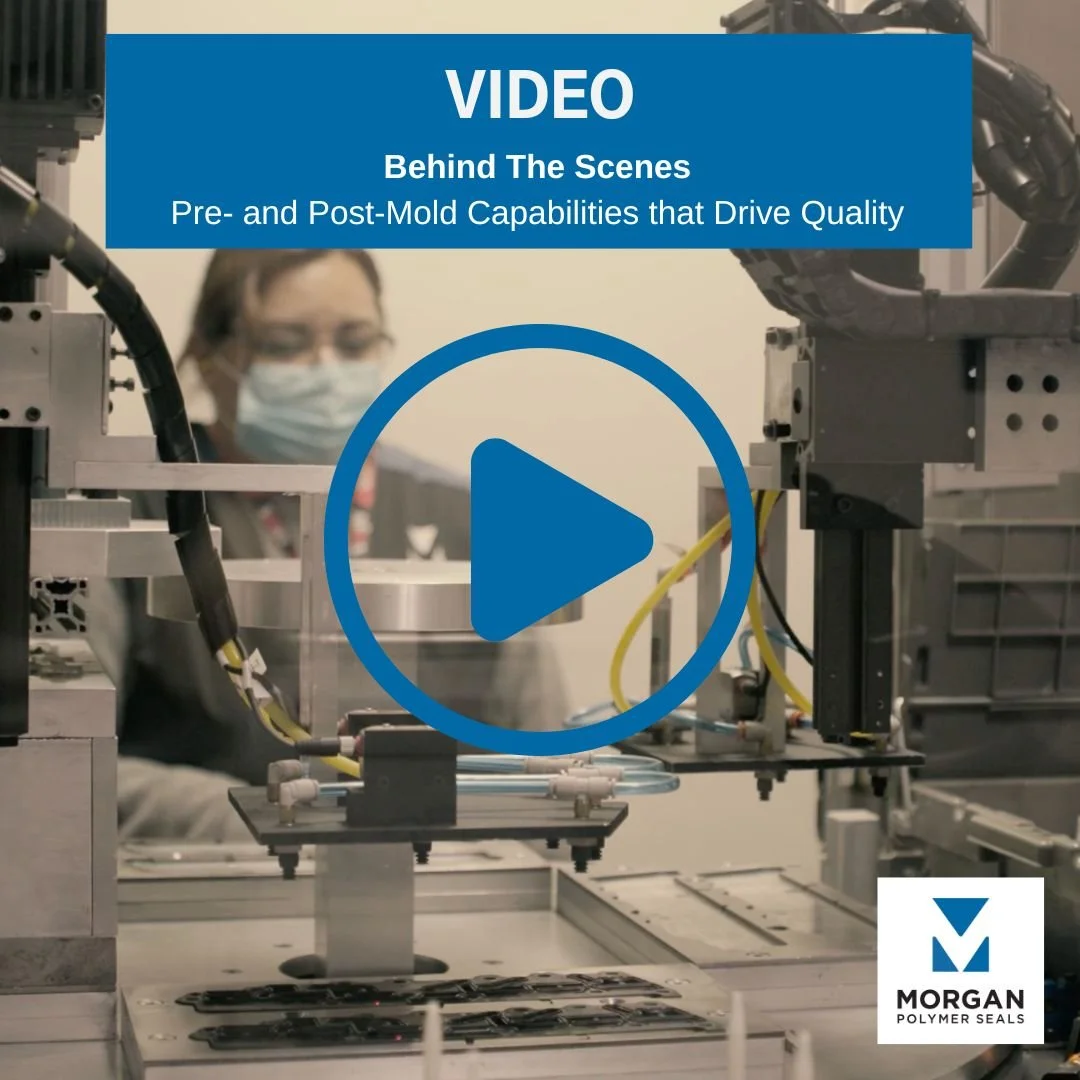 Behind the Scenes at Morgan Polymer Seals: Pre- and Post-Mold Capabilities that Drive Quality