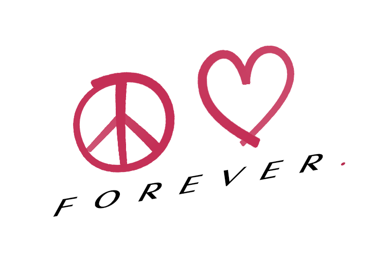 We Stand For Peace, Love - Forever