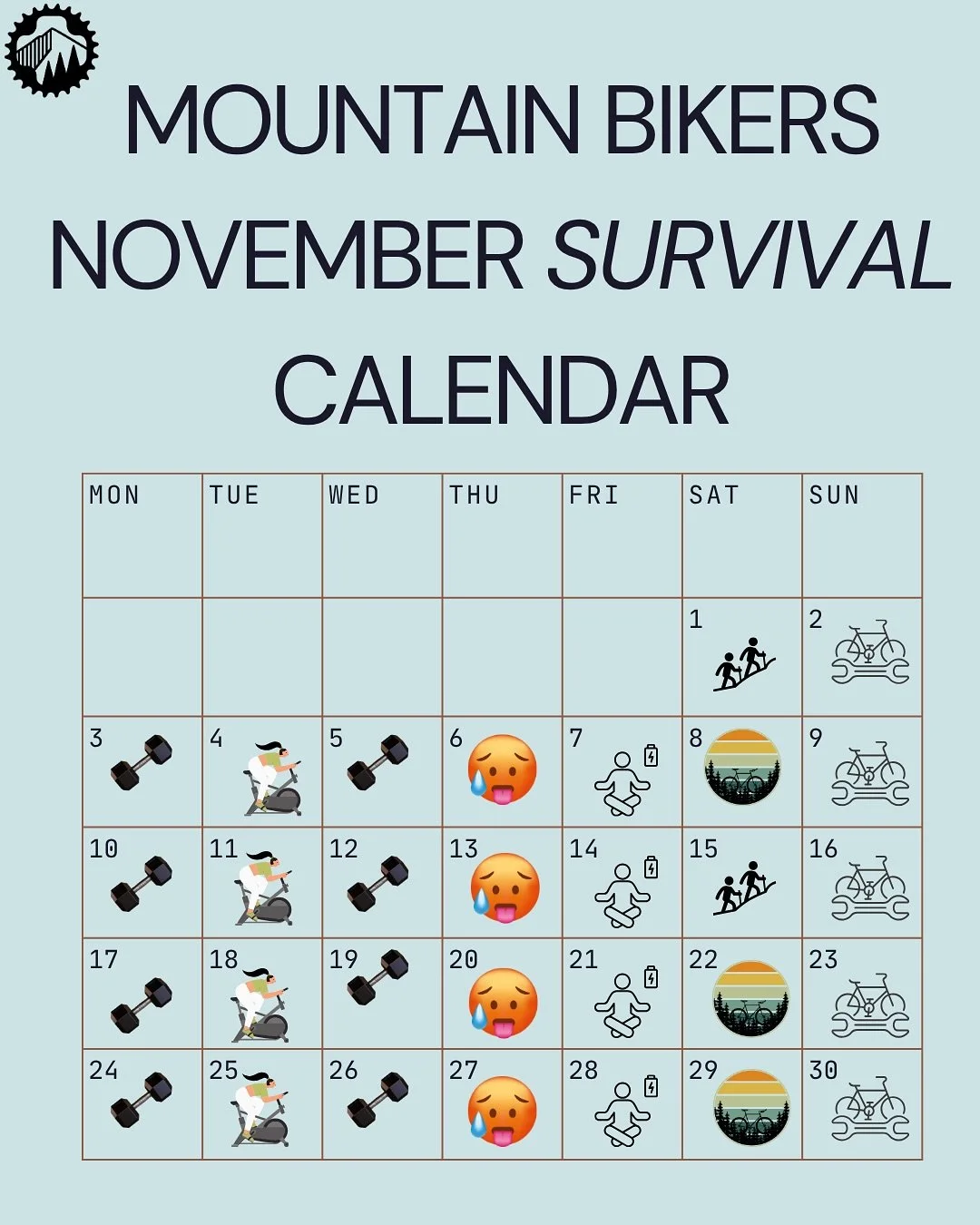 For all my mountain bikers in the northern hemisphere, oof, November is hard! 

I created this &ldquo;MTB November Survival Calendar&rdquo; to help myself stay sane through the ultimate shoulder season month.

I hope you find it helpful! 

If you&rsq