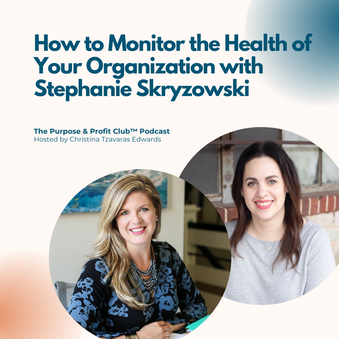 Ep. 96: How to Monitor the Health of Your Organization with Stephanie Skryzowski 