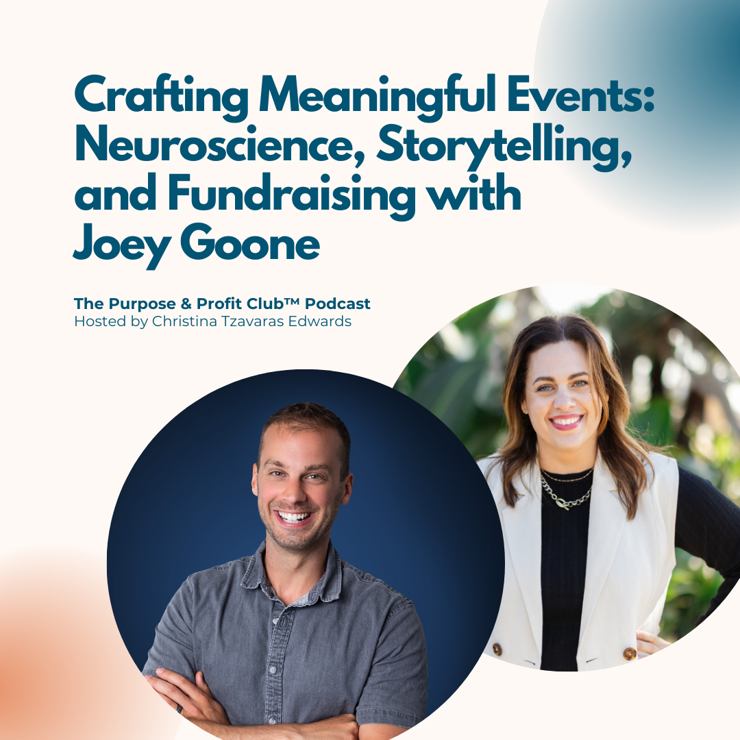 Ep. 104: Crafting Meaningful Events: Neuroscience, Storytelling, and Fundraising with Joey Goone