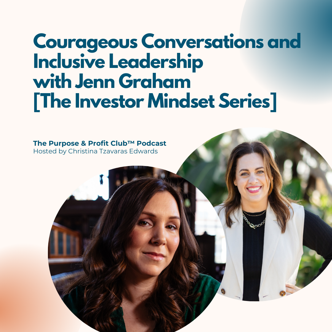 Ep. 115: Courageous Conversations and Inclusive Leadership with Jenn Graham [The Investor Mindset Series]