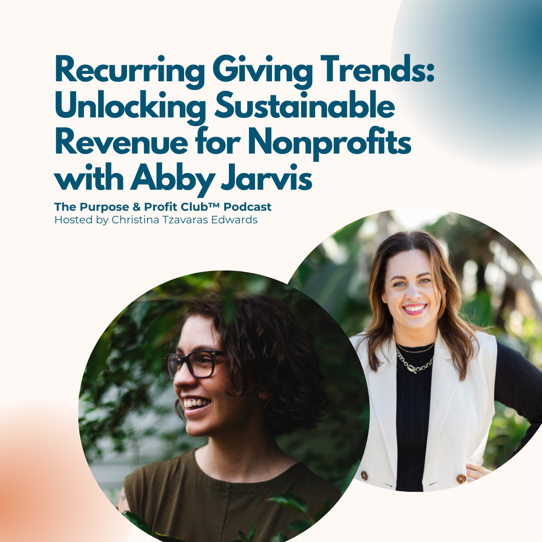 Ep. 118: Recurring Giving Trends: Unlocking Sustainable Revenue for Nonprofits with Abby Jarvis