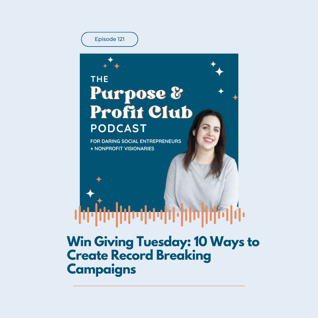 Ep. 121: Win Giving Tuesday: 10 Ways to Create Record Breaking Campaigns