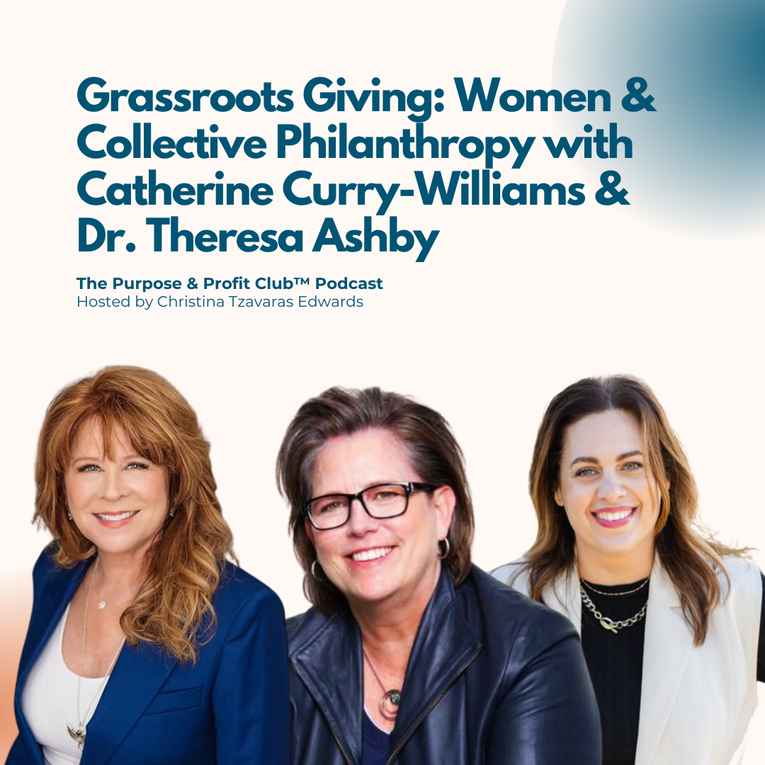 123: Grassroots Giving: Women &amp; Collective Philanthropy with Catherine Curry-Williams &amp; Dr. Theresa Ashby