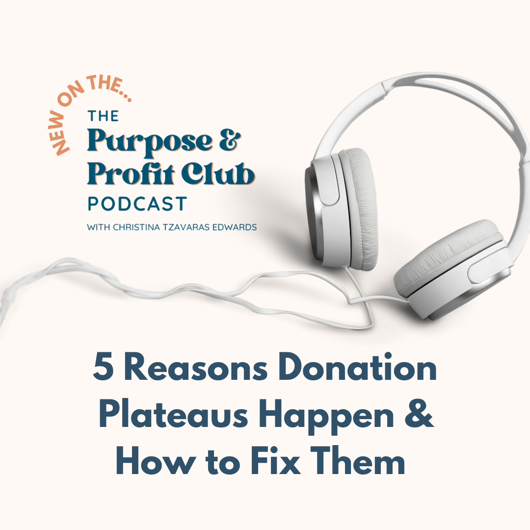 Ep. 125: 5 Reasons Donation Plateaus Happen &amp; How to Fix Them