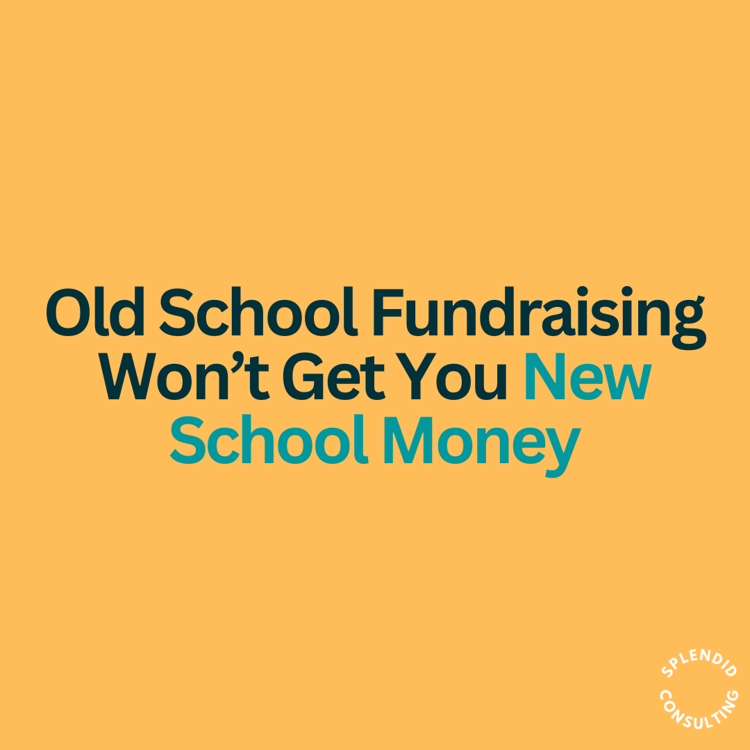 Old School Fundraising Won’t Get You New School Money