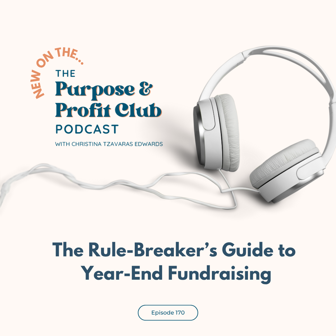 Ep. 170: The Rule-Breaker’s Guide to Year-End Fundraising
