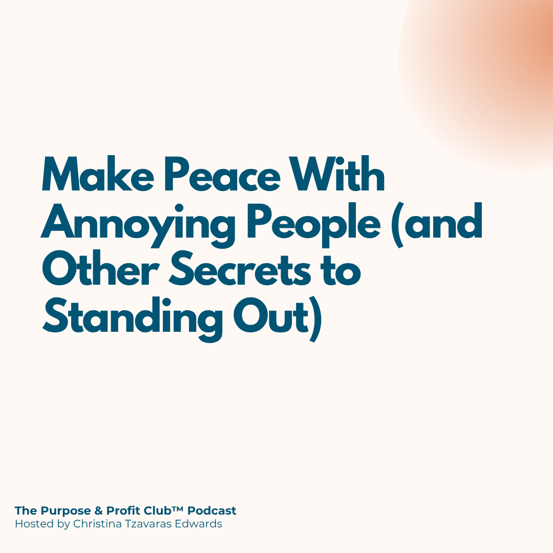 Make Peace With Annoying People (and Other Secrets to Standing Out)