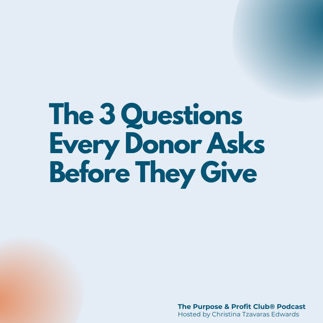 The 3 Questions Every Donor Asks Before They Give