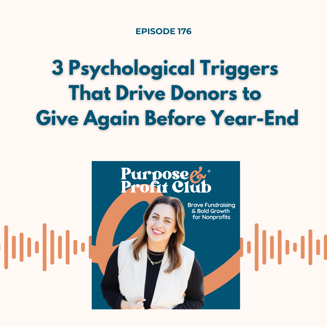 Ep. 176: 3 Psychological Triggers That Drive Donors to Give Again Before Year-End