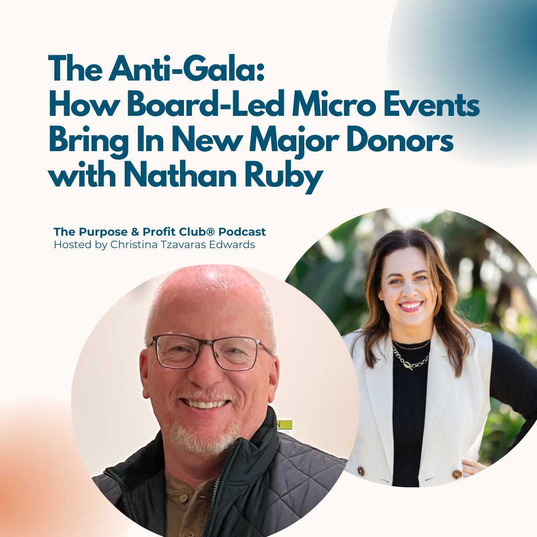 Ep. 180: The Anti-Gala: How Board-Led Micro Events Bring In New Major Donors