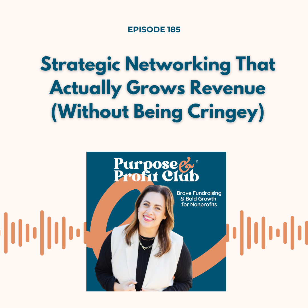 Ep. 185: Strategic Networking That Actually Grows Revenue (Without Being Cringey)