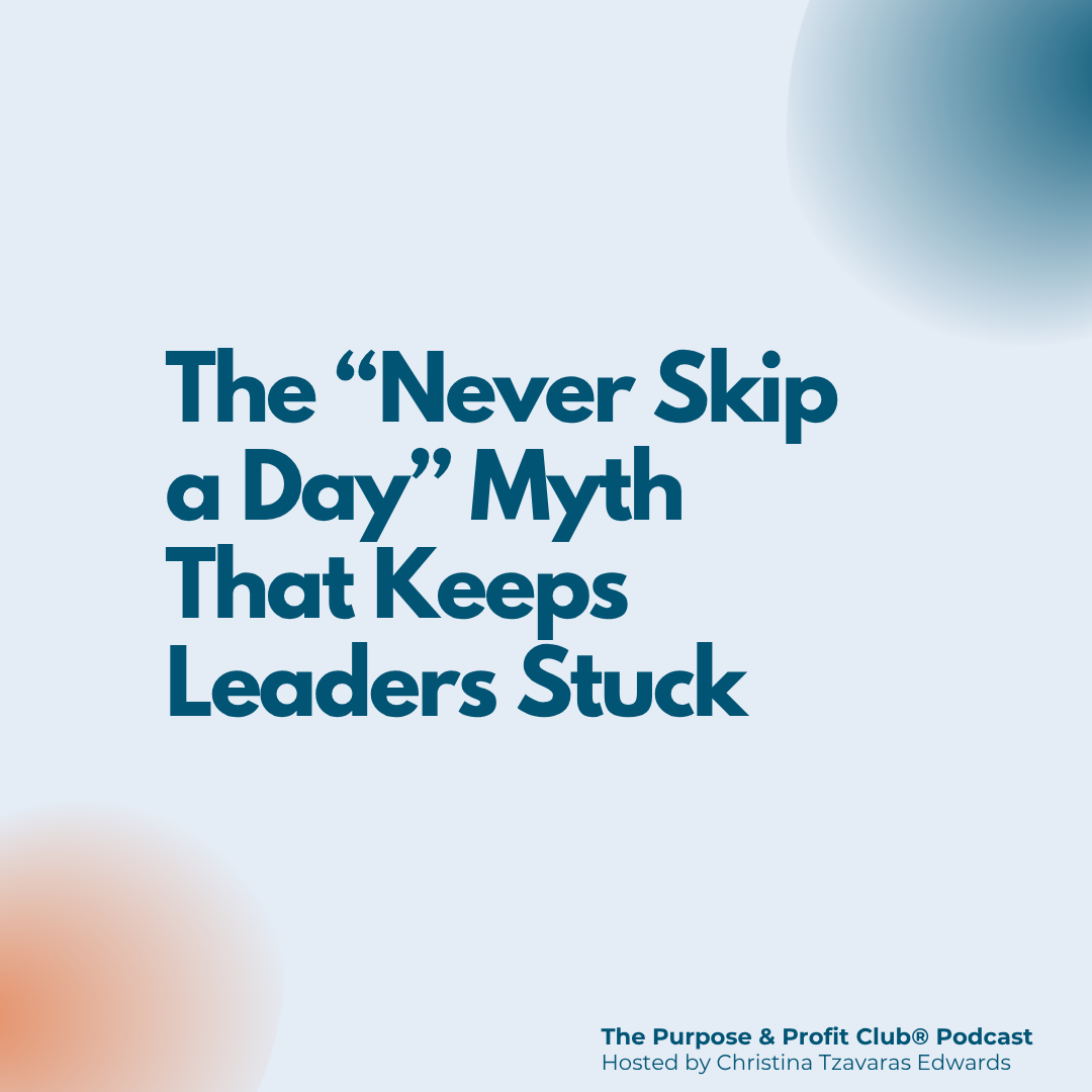 The “Never Skip a Day” Myth That Keeps Leaders Stuck