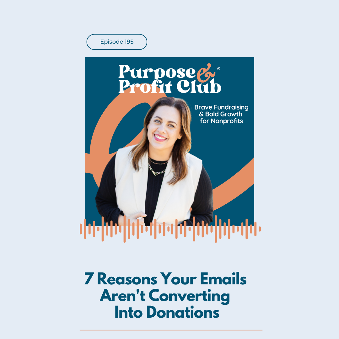 Ep. 195: 7 Reasons Your Emails Aren't Converting Into Donations