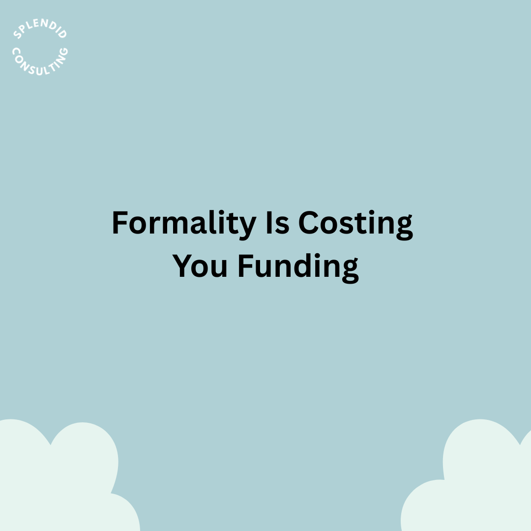 How Formality Is Keeping Your Fundraising Stuck