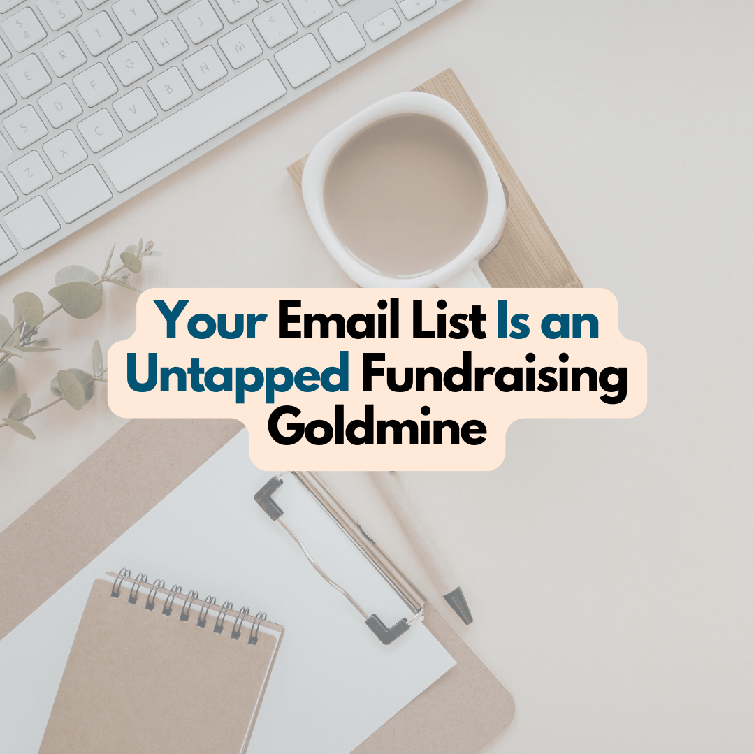 Your Email List Is an Untapped Fundraising Goldmine