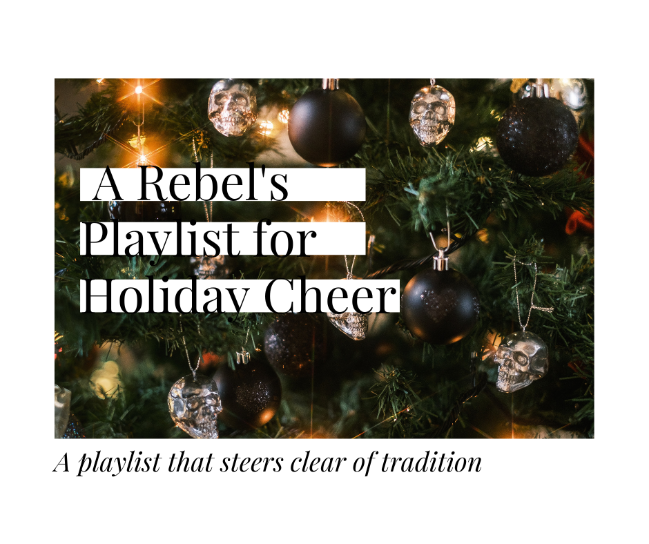  A Rebel's Playlist for Holiday Cheer