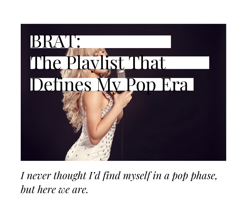 BRAT: The Playlist That Defines My Pop Era