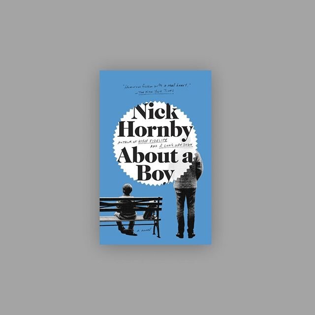 About a Boy by Nick Hornby. &ldquo;An utterly charming, picaresque tale of an older guy, a young kid, and the funky, dysfunctional real-life ties that bind&mdash;and unbind.&rdquo; &mdash; Vogue