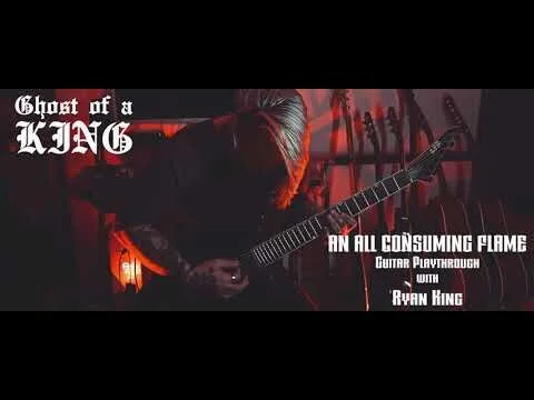 GHOST OF A KING - An All Consuming Flame Guitar Playthrough