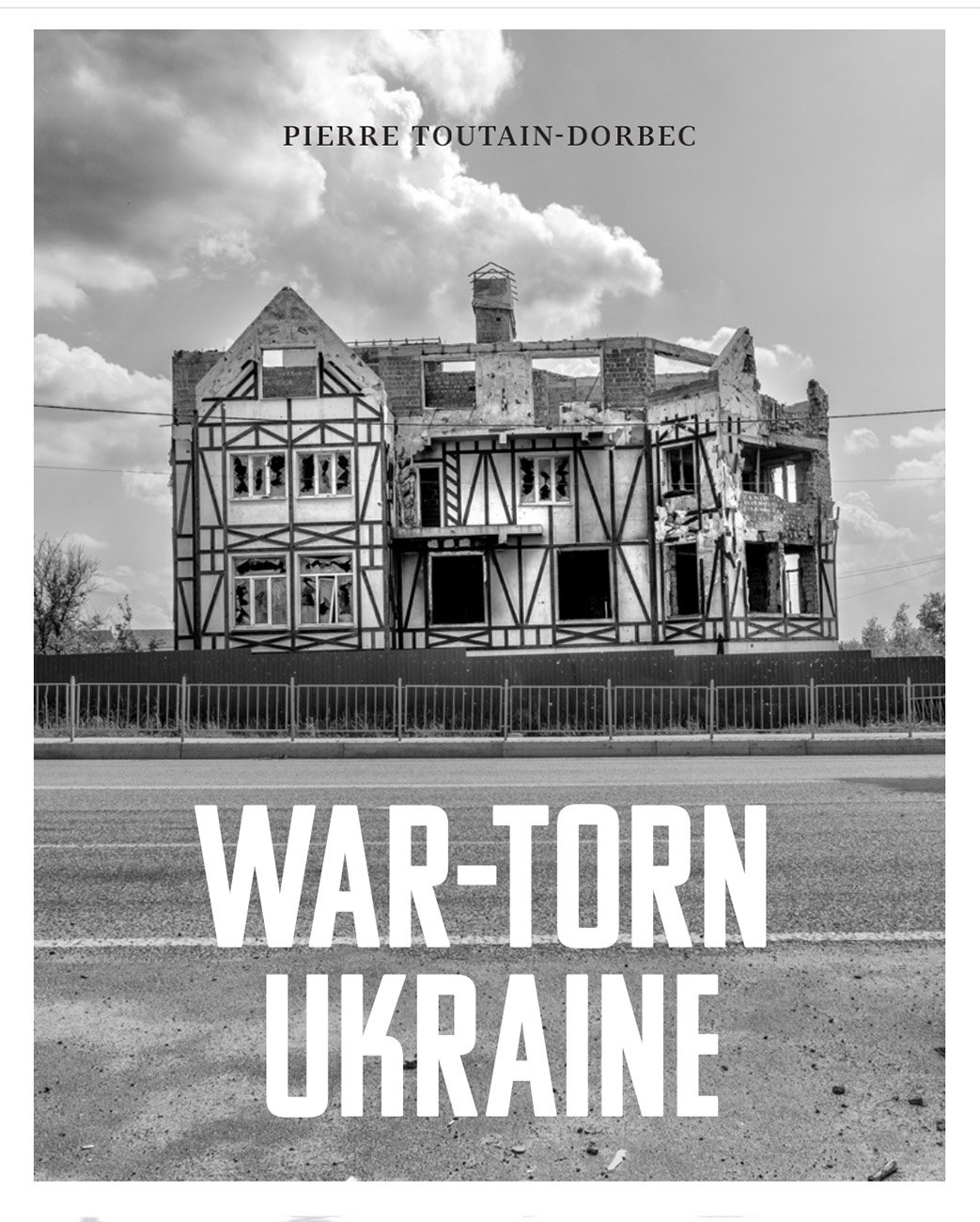 War-Torn Ukraine a photo book by Pierre and Claudia Toutain-Dorbec.jpg