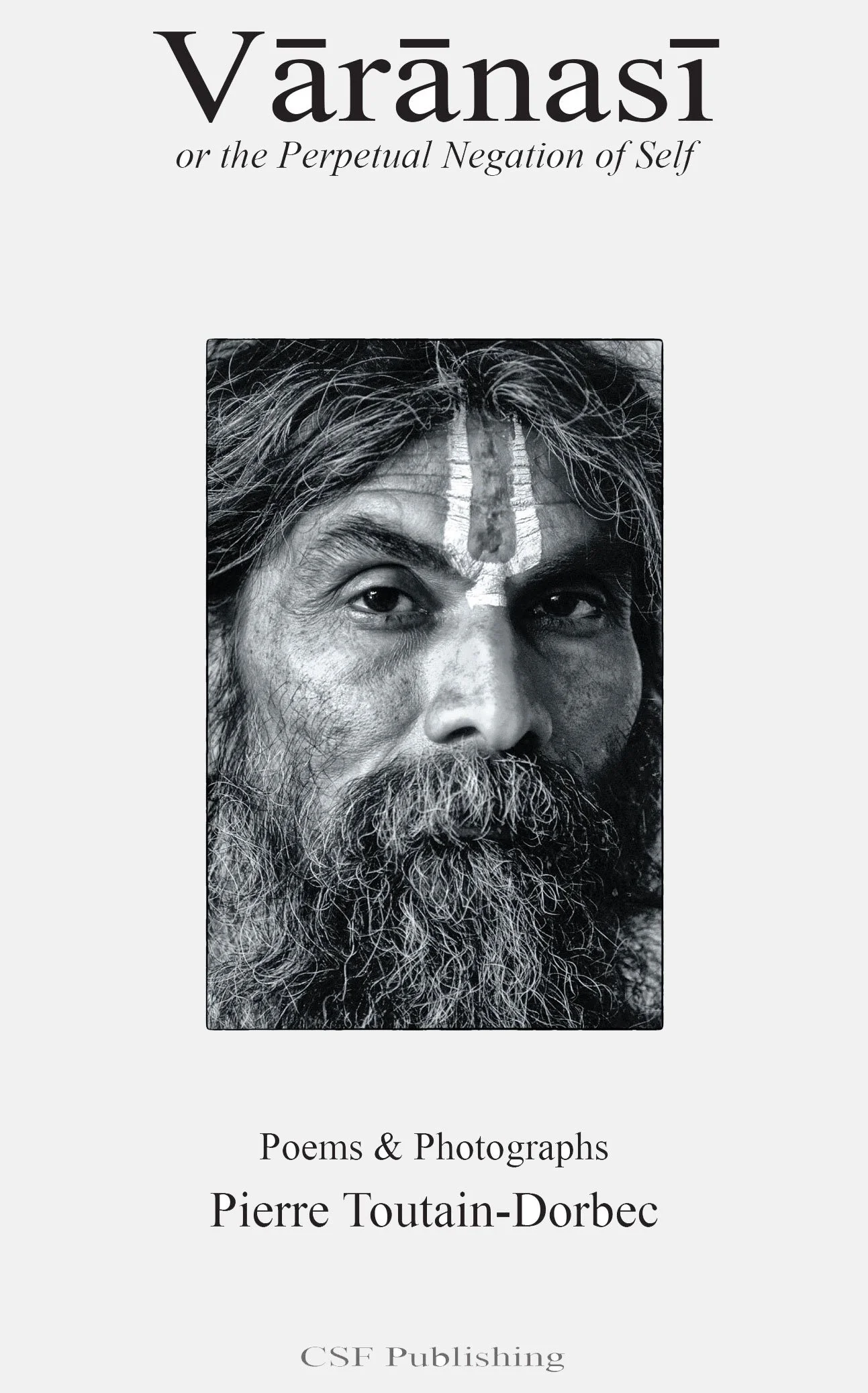 Vārānasī, or the Perpetual Negation of Self, Pierre Toutain-Dorbec