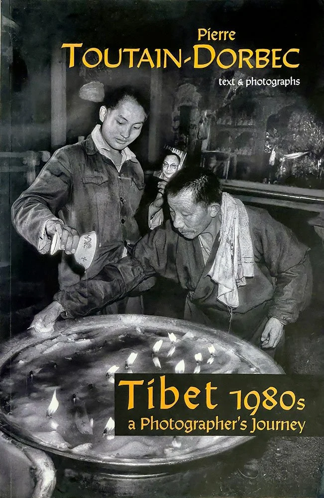 Tibet 1980s: A Photographer’s Journey, Pierre Toutain-Dorbec