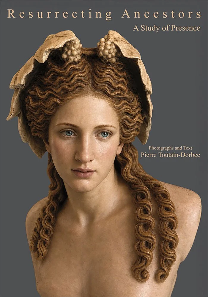 Resurrecting Ancestors: A Study of Presence, Pierre Toutain-Dorbec