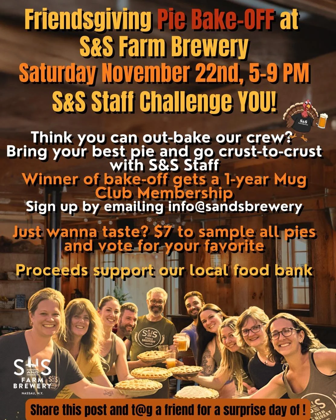 🥧 Friendsgiving Pie Bake-0FF!🥧

🚨Calling all bakers! S&amp;S Staff challenge YOU to a pie baking showdown! Bring your best pie to compete against our staff for a chance to win a 1-year mug club membership! 🍺 

When: S&amp;S Friendsgiving Event:
h
