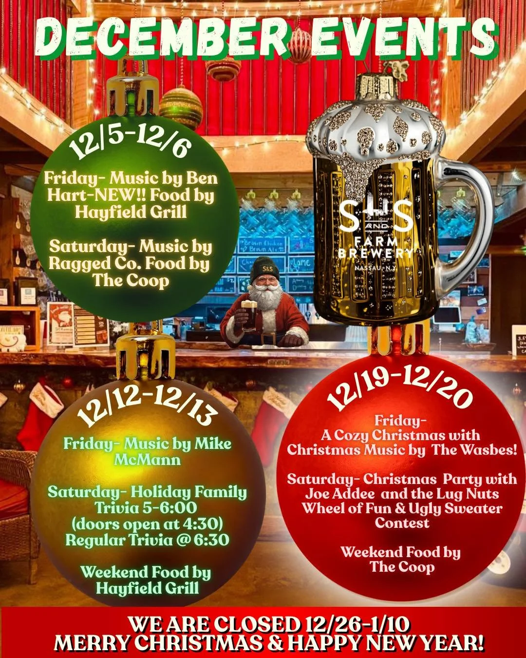 How is this verbiage for monthly post? (I removed desserts from flyer)

🌲 Exciting December events at S&amp;S Farm Brewery! 

🎶 12/5-12/6: Live music from Ben Hart and Ragged Co. with food from Hayfield Grill and The Coop.

🎸 12/12-12/13: Catch Mi