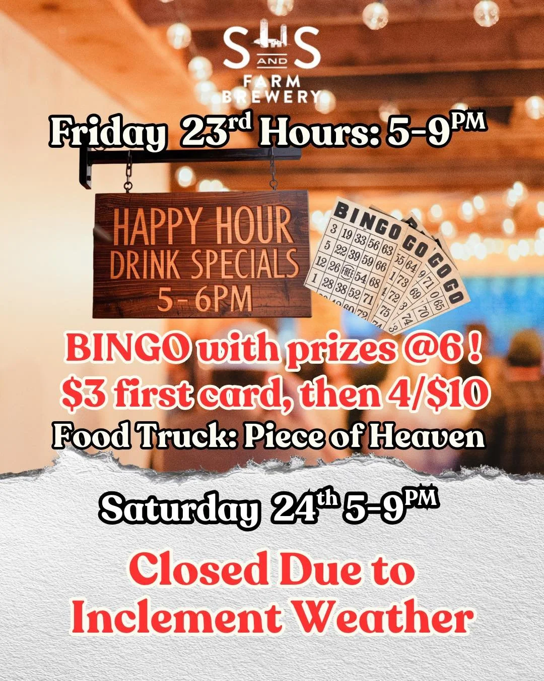 Join Us for another Friday fun night with bingo!

🕔 Open: 5 PM - 9 PM 
🍹 Happy Hour from 5 PM - 6 PM with drink specials! 
🎲 Bingo Starts at 6 PM&mdash;exciting prizes for both kids and adults! 
🍔 Enjoy delicious bites from the Piece of Heaven fo