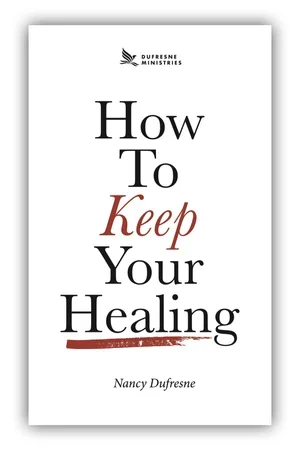 (Free Download) How to Keep Your Healing Booklet (Nancy Dufrense)
