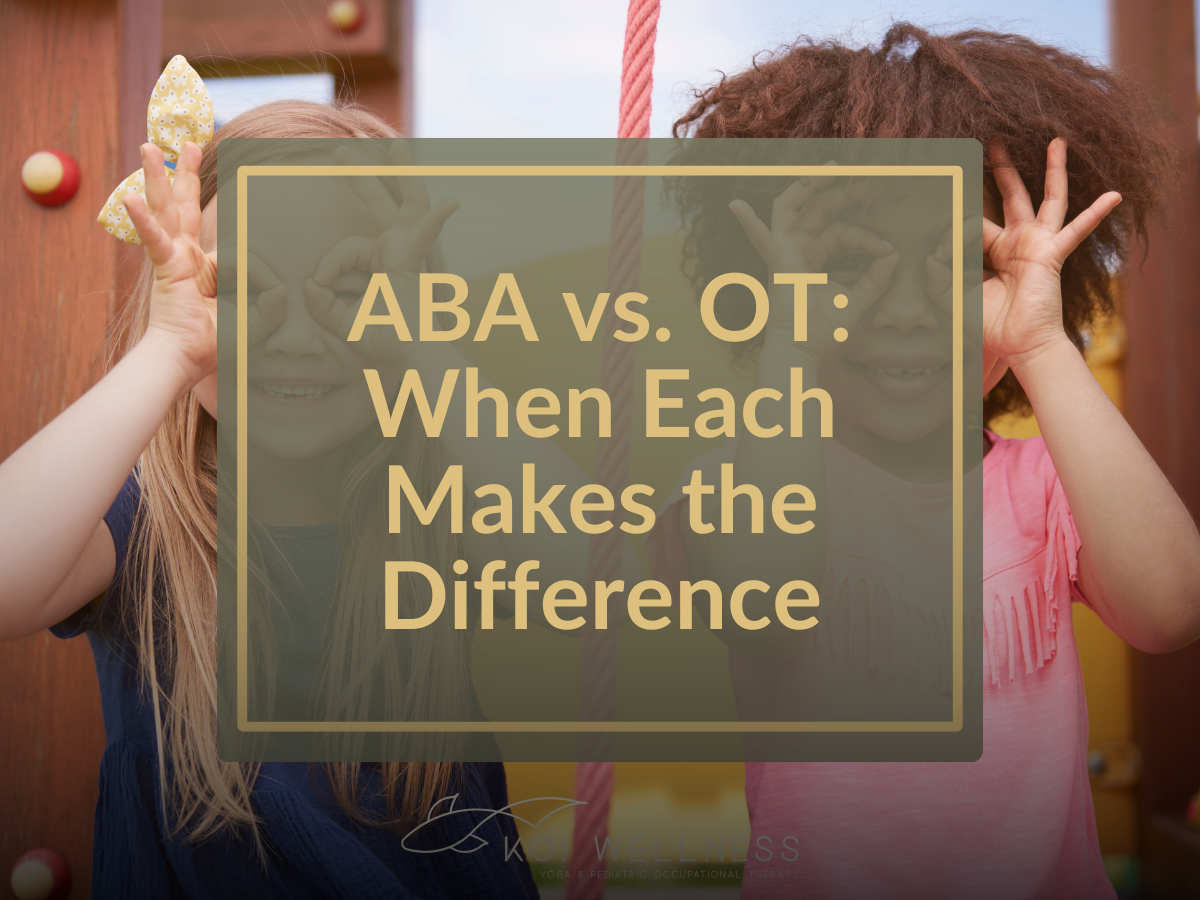 ABA vs. OT: Working Together — and When Each Makes the Difference