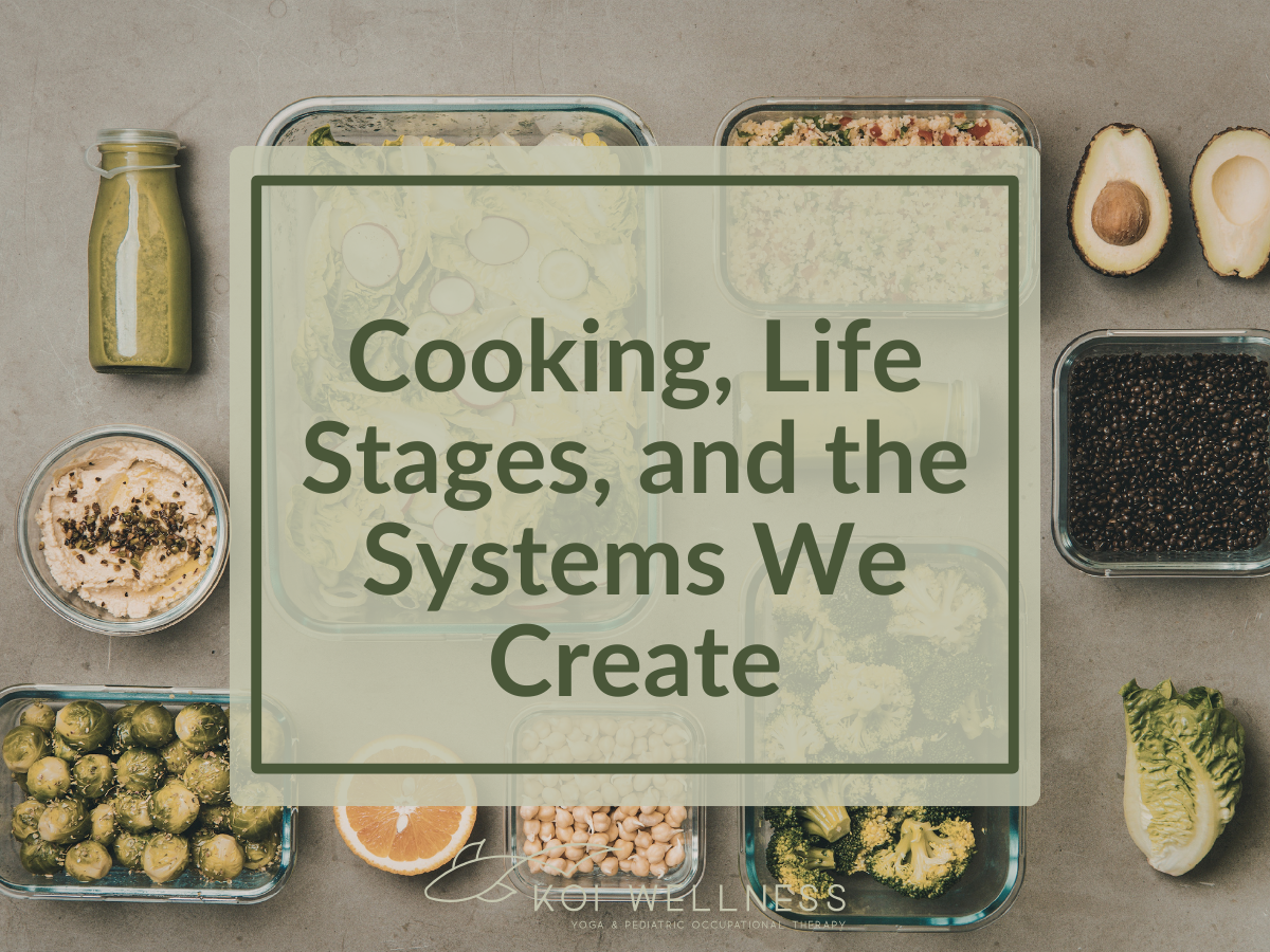 Cooking, Life Stages, and the Systems We Create