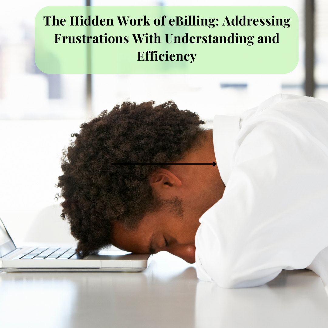 The Hidden Work of eBilling: Addressing Frustrations With Understanding and Efficiency