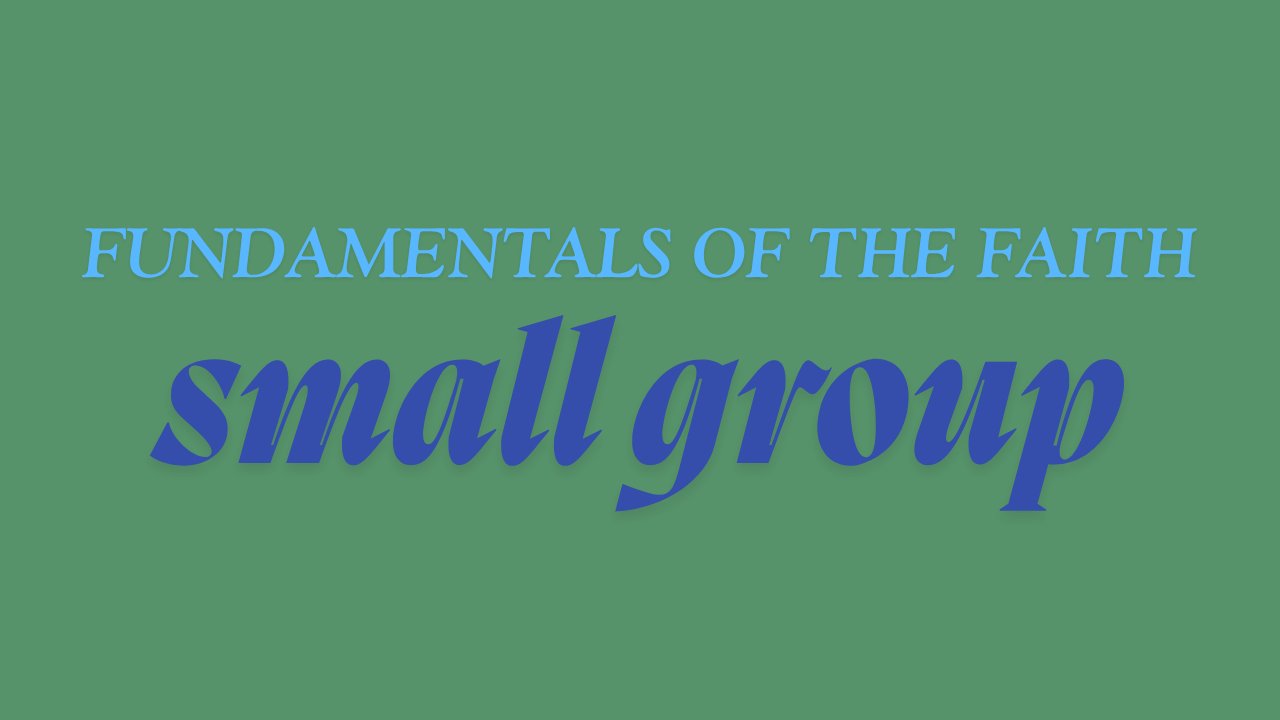 Fundamental of Faith Small Group