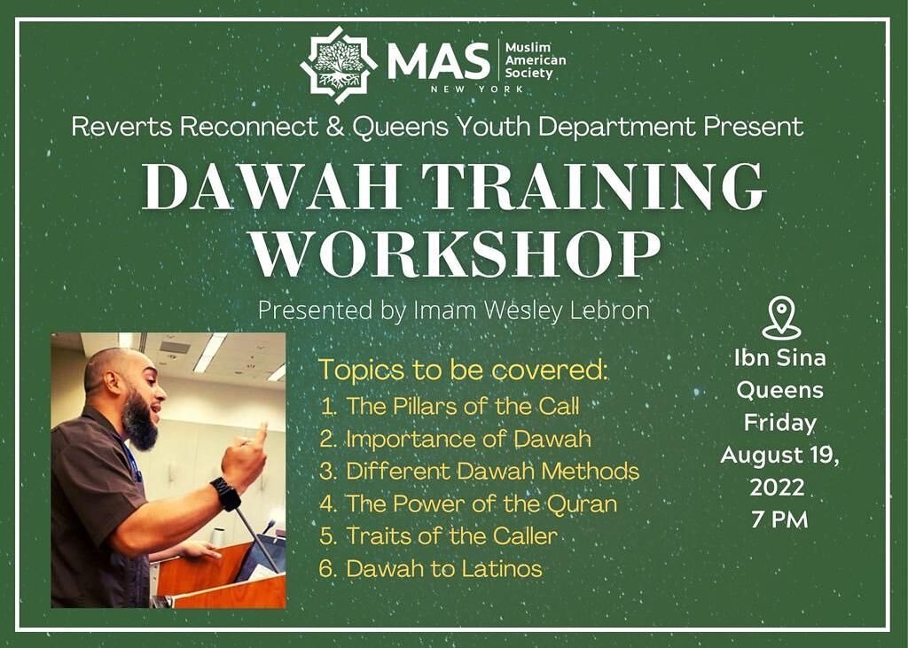 𝐃𝐚𝐰𝐚𝐡 𝐓𝐫𝐚𝐢𝐧𝐢𝐧𝐠 𝐖𝐨𝐫𝐤𝐬𝐡𝐨𝐩
On Friday, August 19th at 7:00 pm in MAS Ibn Sina Imam Wesley Lebron will be delivering a dawah training workshop.  At this workshop you will learn, laugh, and have a great time.  Come and engage with us d