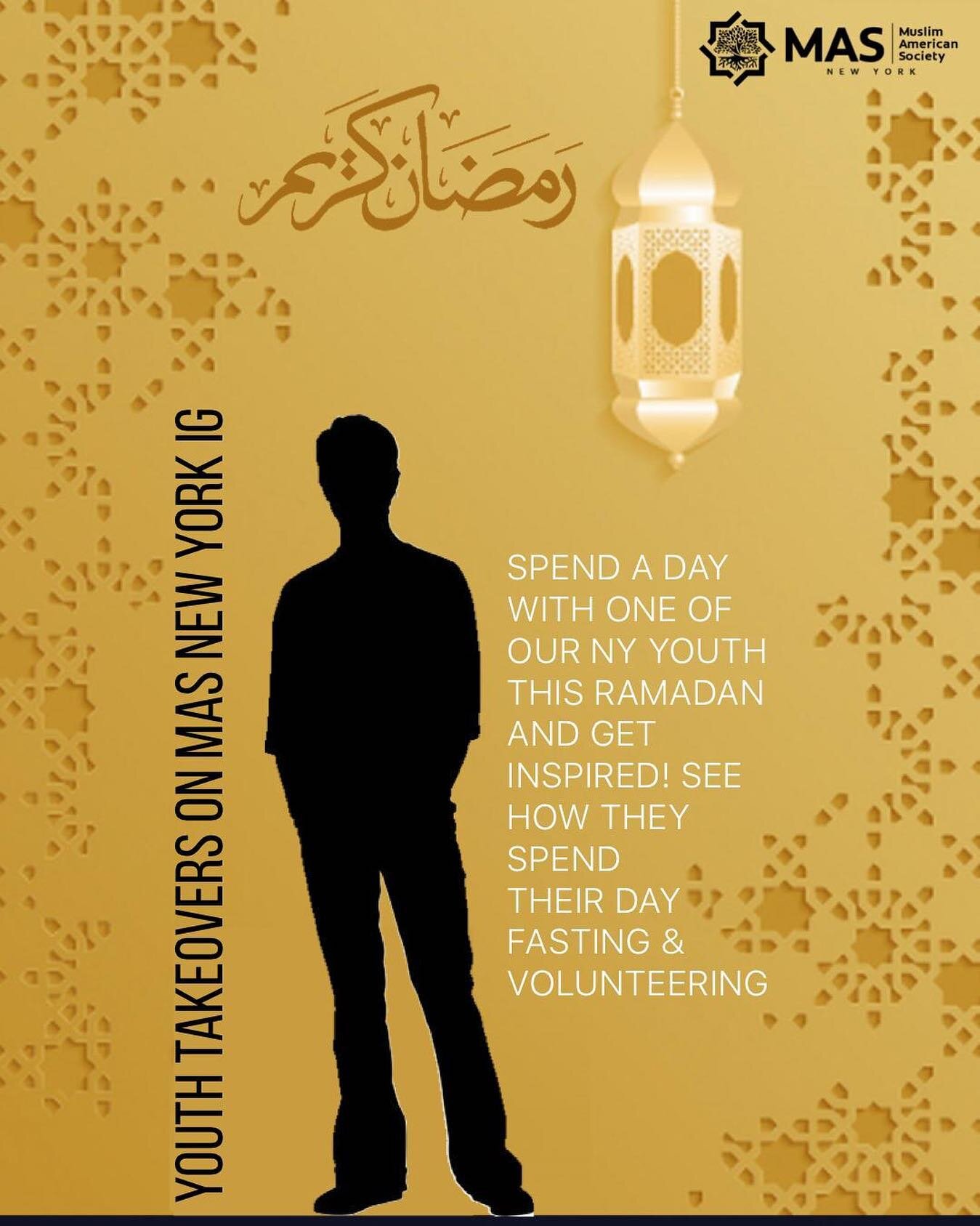 SPEND A DAY WITH ONE OF OUR NY YOUTH THIS RAMADAN
AND GET INSPIRED! SEE HOW THEY SPEND THEIR DAY FASTING, WORKING, WORSHIPPING, IN SCHOOL OR
VOLUNTEERING!