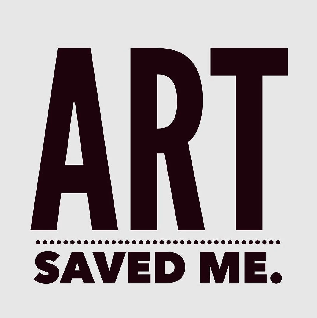 Art Saved Me.jpeg