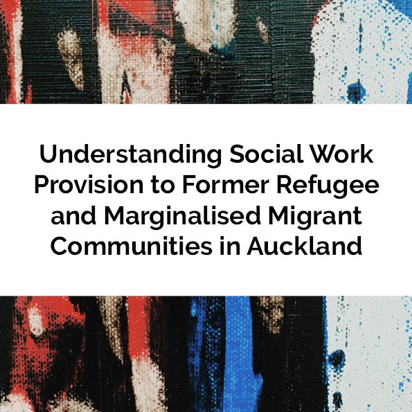 Report Launch:Understanding Social Work Provision to Former Refugee and Marginalised Migrant Communities in Auckland