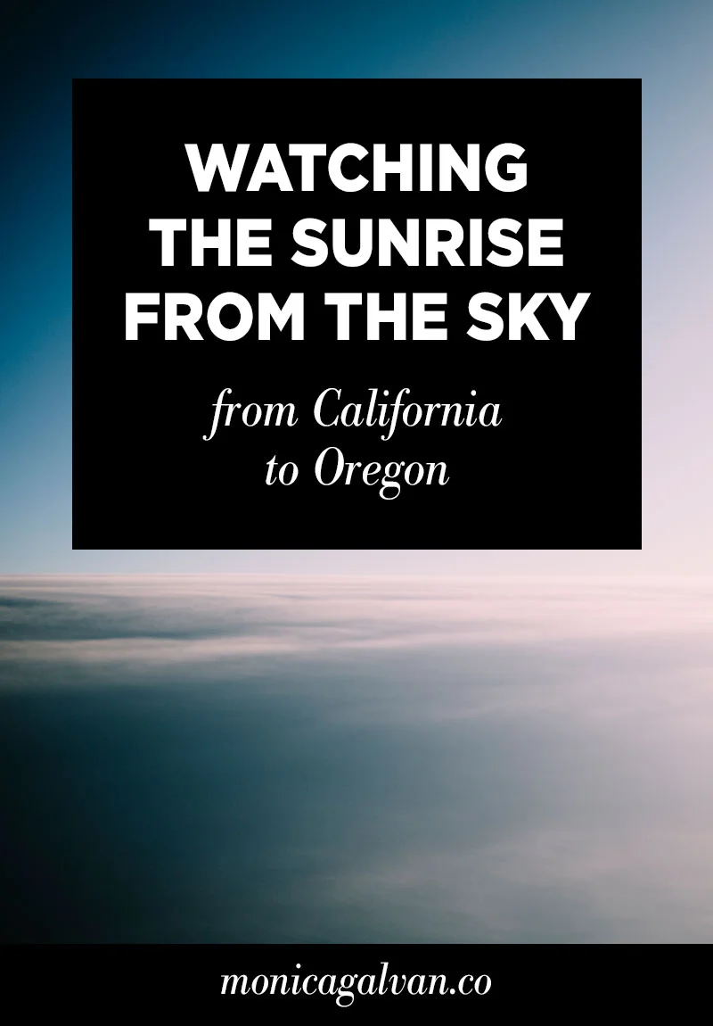 Watching the Sunrise from the Sky: From California to Oregon