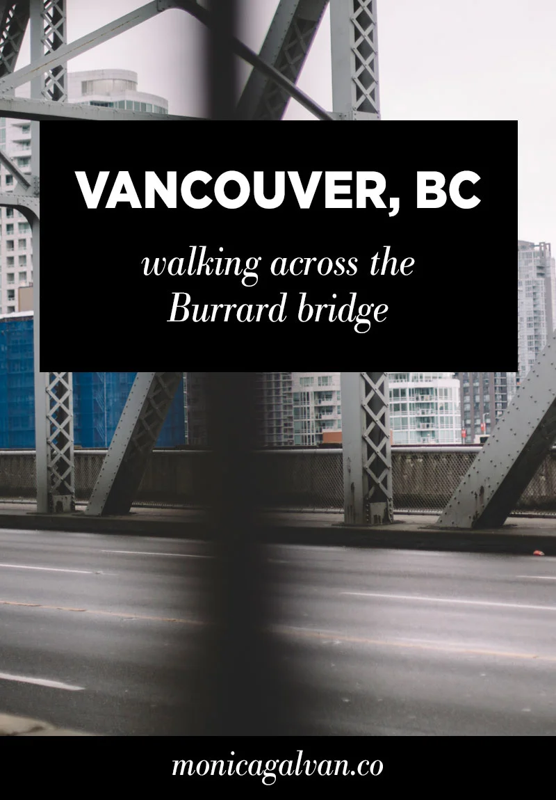 Vancouver, BC: Walking Across the Burrard Bridge