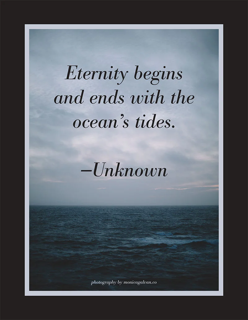 Eternity begins and ends with the ocean's tides quote