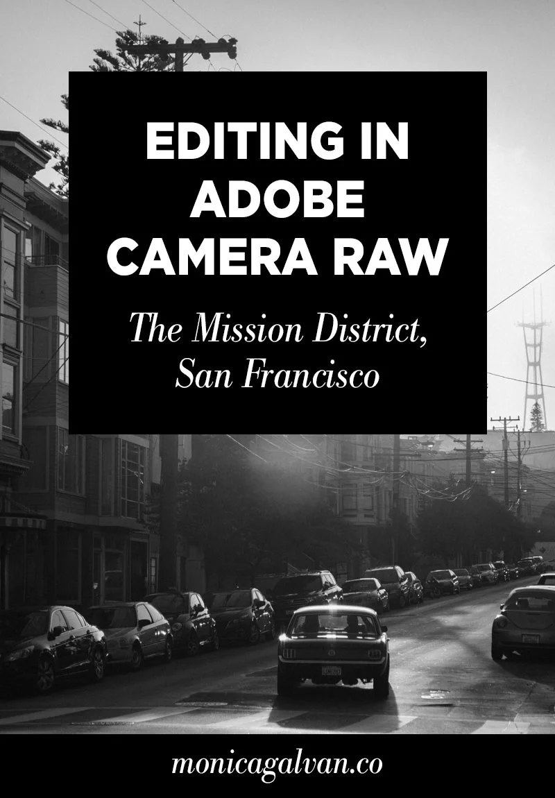 The Mission, San Francisco: Editing in Adobe Camera Raw